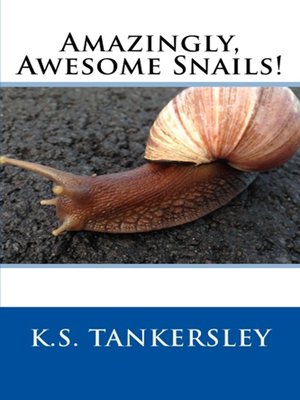 cover image of Amazingly Awesome Snails!
